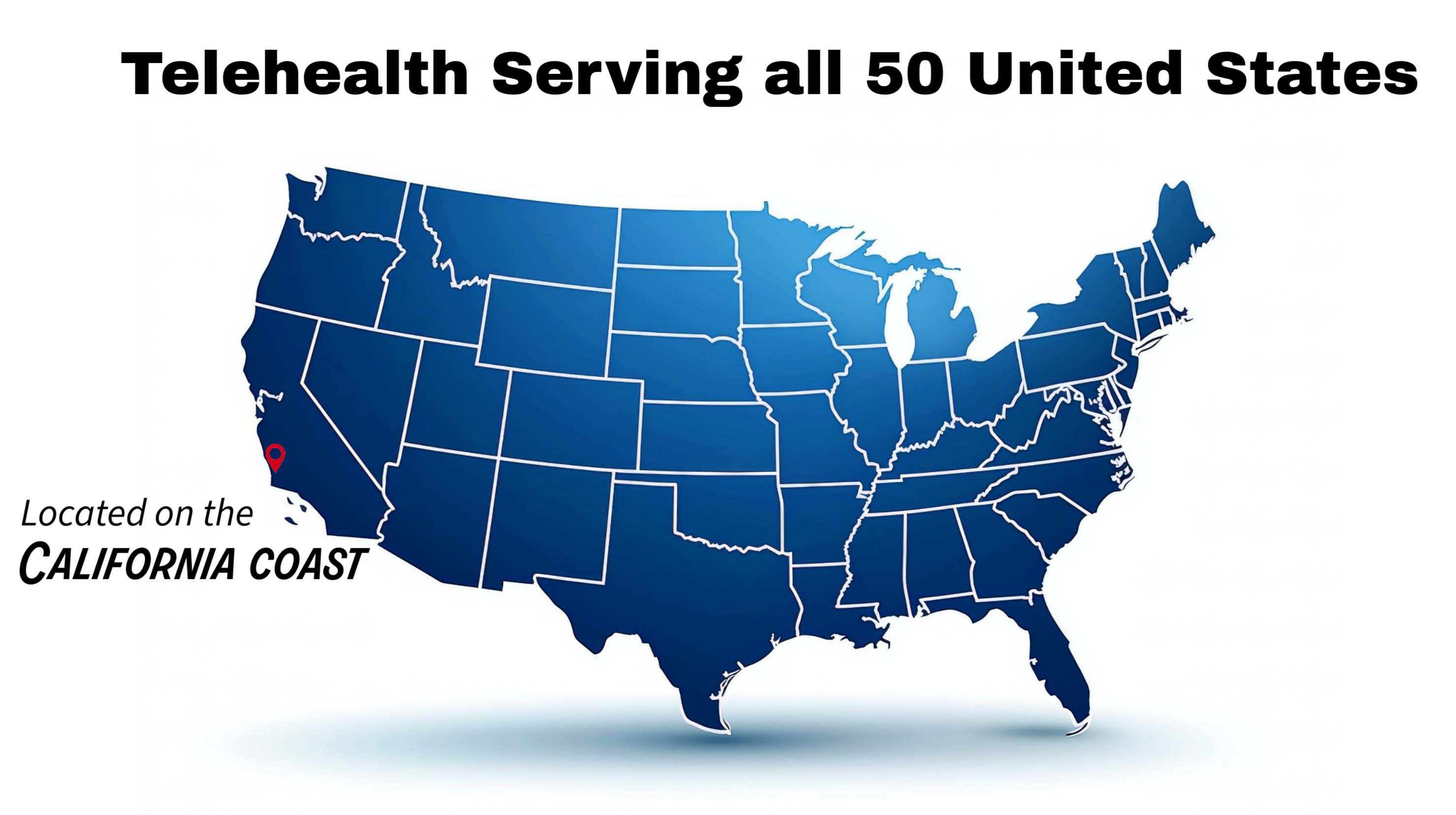 Telehealth Serving all 50 United States. Located on the California coast.